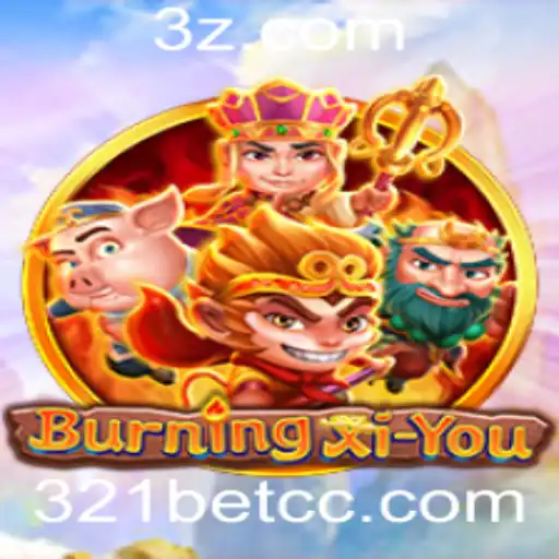 Descubra o Universo do Jogo BurningXiYou e as Emoções de 321BET cc